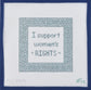I Support Women's Rights & Wrongs