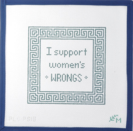 I Support Women's Rights & Wrongs